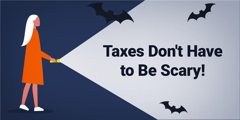 person shining light with text that says: taxes don't have to be scary!