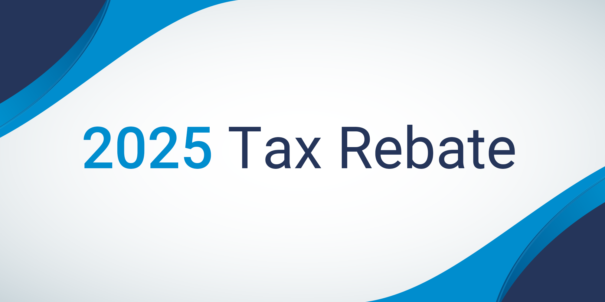 Blue text on a white background which reads, "2025 Tax Rebate."